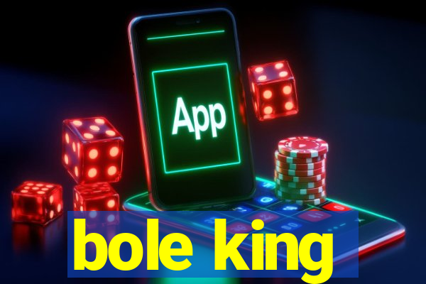 bole king